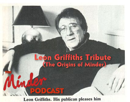 Episode 20 – Leon Griffiths Tribute (The Origins of Minder)